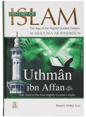 History of Islam- Uthman Ibn Affan - (R.A)
